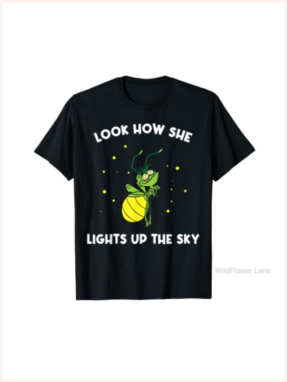 Firefly Look How She Lights Up The Sky Novelty Graphic T-Shirt Classic Fit